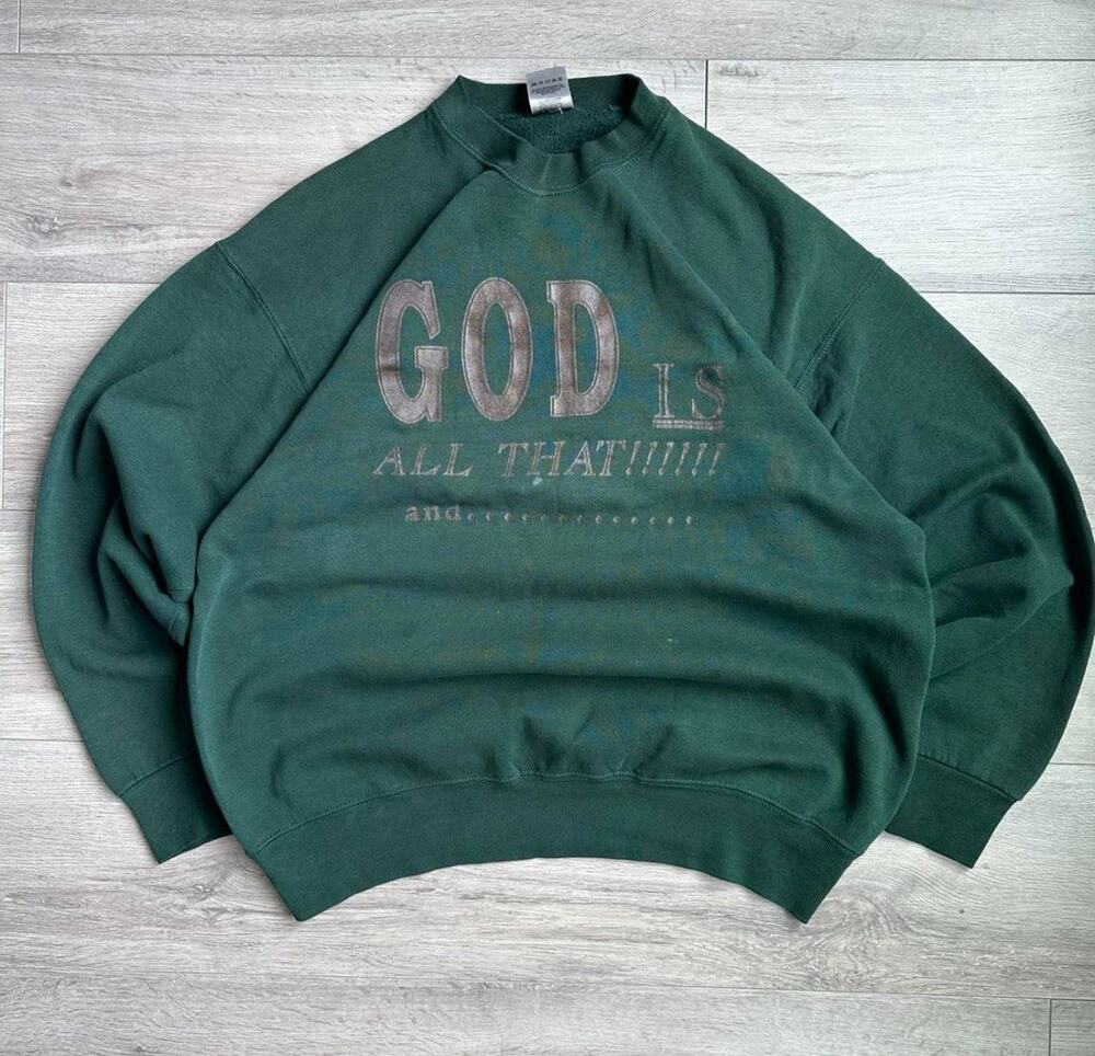 Fruit Of Loom Green Sweatshirt Vintage “God Is All That And… “ Religious XL